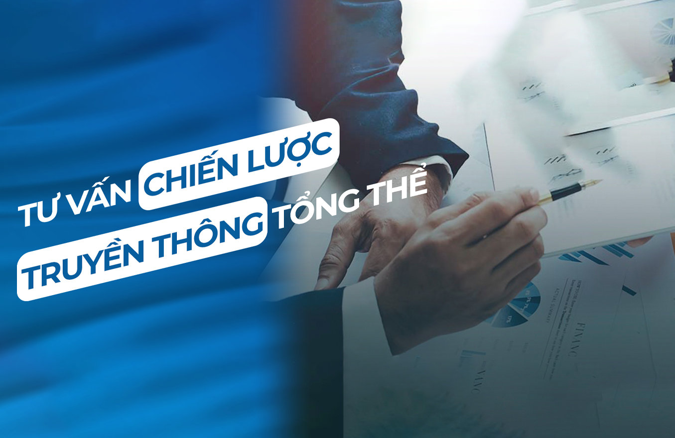 Tư Vấn Chiến Lược Truyền Thông Tổng Thể